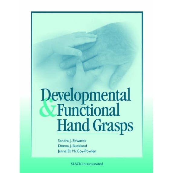 Pre-Owned Developmental and Functional Hand Grasps (Paperback) 1556425449 9781556425448