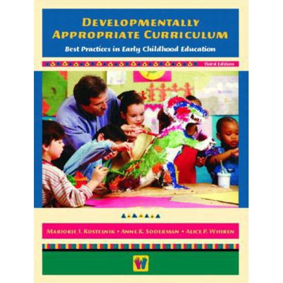 Pre-Owned Developmentally Appropriate Curriculum: Best Practices in Early Childhood Education, Third Edition (Paperback) 0130496588 9780130496584