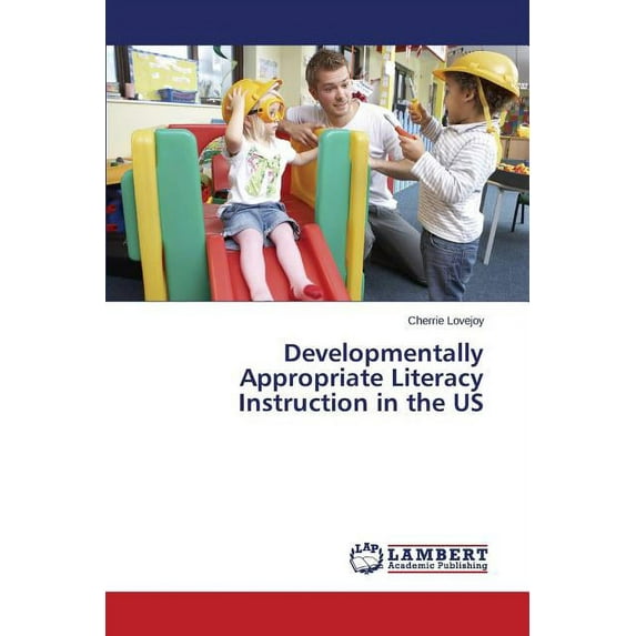 Developmentally Appropriate Literacy Instruction in the US (Paperback)