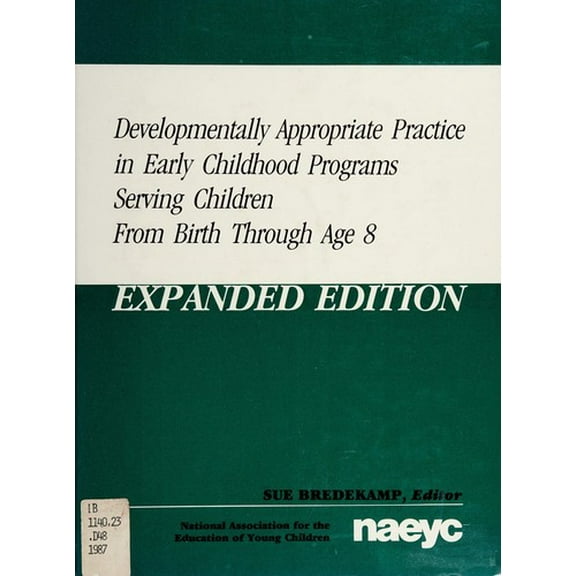 Pre-Owned Developmentally Appropriate Practice in Early Childhood Programs Serving Children from Birth Through Age 8 NAEYC : Paperback Editor-Sue Bredekamp