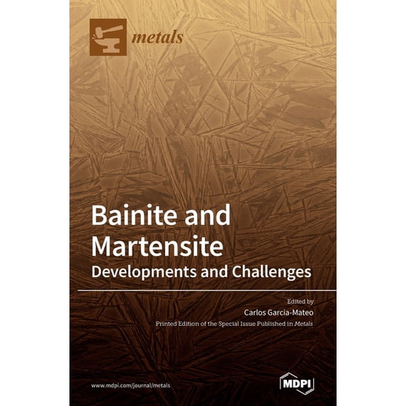 Bainite and Martensite: Developments and Challenges, (Hardcover)