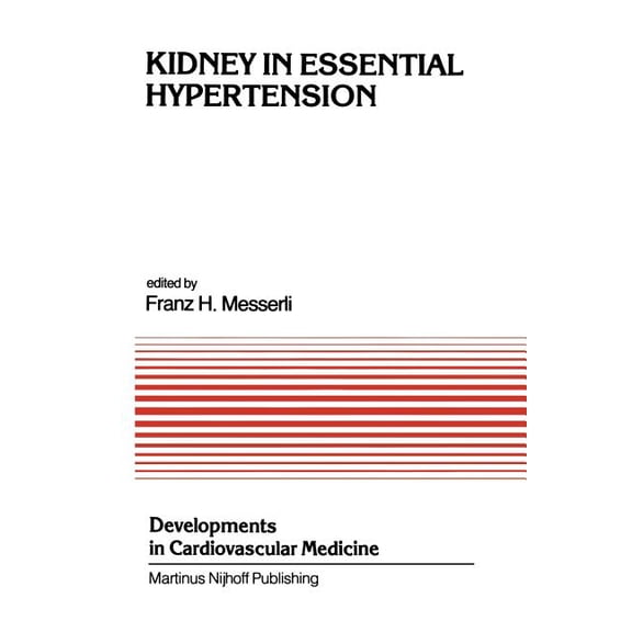Developments in Cardiovascular Medicine Kidney in Essential Hypertension: Proceedings of the Course on the Kidney in Essential Hypertension Held at New Orleans,, Book 35, (Paperback)