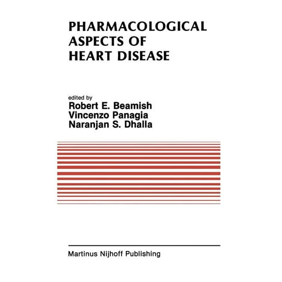 Developments in Cardiovascular Medicine Pharmacological Aspects of Heart Disease: Proceedings of an International Symposium on Heart Metabolism in Health and Di, Book 68, (Paperback)