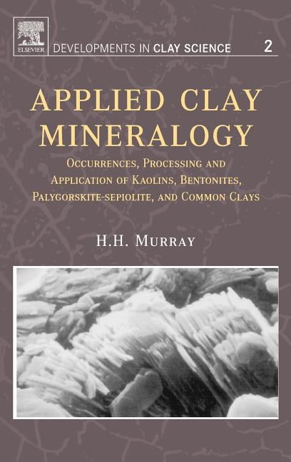 Developments in Clay Science Applied Clay Mineralogy: Occurrences ...