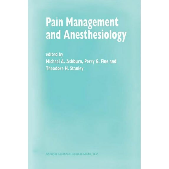 Developments in Critical Care Medicine a Pain Management and Anesthesiology: Papers Presented at the 43rd Annual Postgraduate Course in Anesthesiology, February , Book 33, (Paperback)
