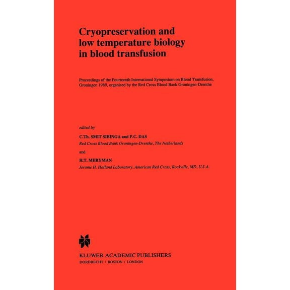 Developments in Hematology and Immunolog Cryopreservation and Low Temperature Biology in Blood Transfusion: Proceedings of the Fourteenth International Symposium, Book 24, (Hardcover)