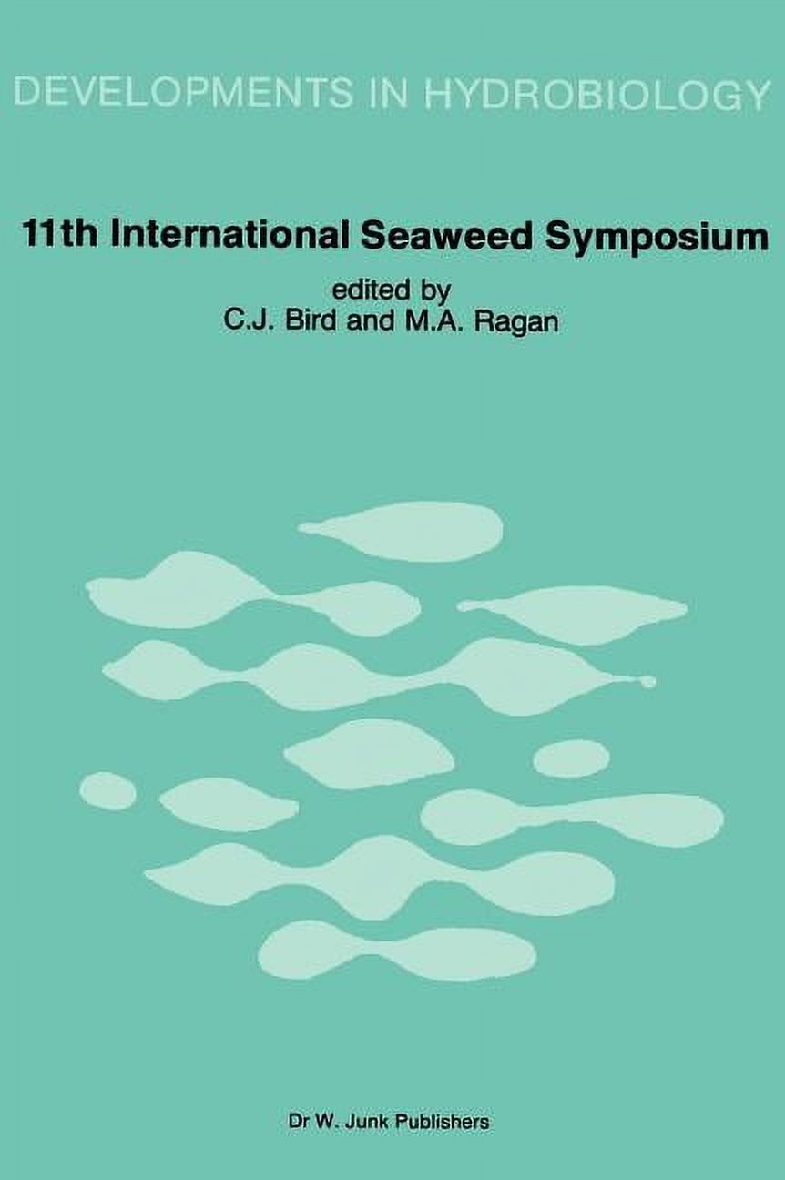 Developments in Hydrobiology Eleventh International Seaweed Symposium: Proceedings of the Eleventh International Seaweed Symposium, Held in Qingdao, , Book 22, (Hardcover)