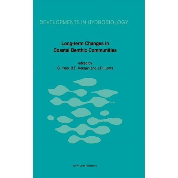Developments in Hydrobiology Long-Term Changes in Coastal Benthic Communities: Proceedings of a Symposium, Held in Brussels, Belgium, December 9-12,1, Book 38, (Hardcover)