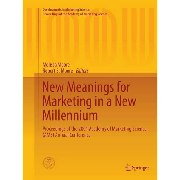 Developments in Marketing Science: Proce New Meanings for Marketing in a New Millennium: Proceedings of the 2001 Academy of Marketing Science (Ams) Annual Confer, (Paperback)