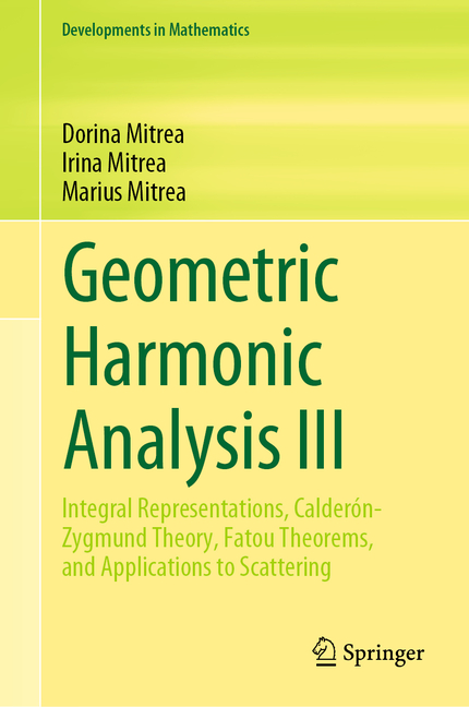 Calder For Math Developments in Mathematics Geometric Harmonic Analysis III: Integral ...