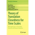 thumbnail image 1 of Developments in Mathematics Theory of Translation Closedness for Time Scales: With Applications in Translation Functions and Dynamic Equations, Book 62, (Hardcover), 1 of 1