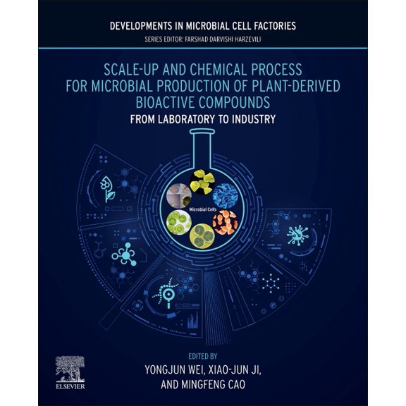 Developments in Microbial Cell Factories Scale-Up and Chemical Process for Microbial Production of Plant-Derived Bioactive Compounds: From Laboratory to Industry, (Paperback)