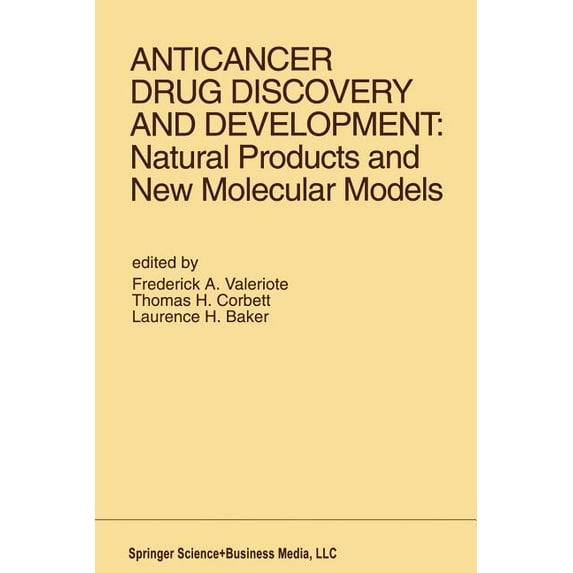 Developments in Oncology Anticancer Drug Discovery and Development: Natural Products and New Molecular Models: Proceedings of the Second Drug Dis, Book 74, (Paperback)