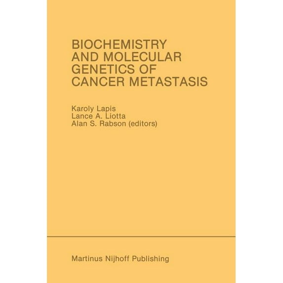 Developments in Oncology Biochemistry and Molecular Genetics of Cancer Metastasis: Proceedings of the Symposium on Biochemistry and Molecular Gen, Book 41, (Paperback)