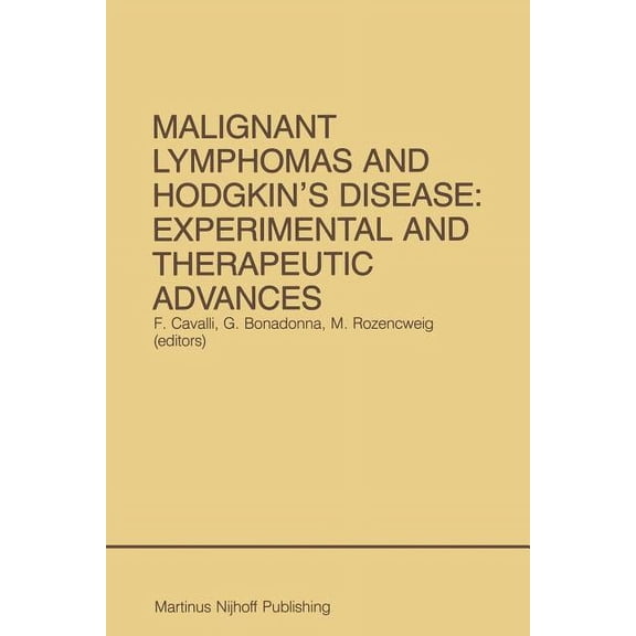 Developments in Oncology Malignant Lymphomas and Hodgkin's Disease: Experimental and Therapeutic Advances: Proceedings of the Second Internationa, Book 32, (Paperback)