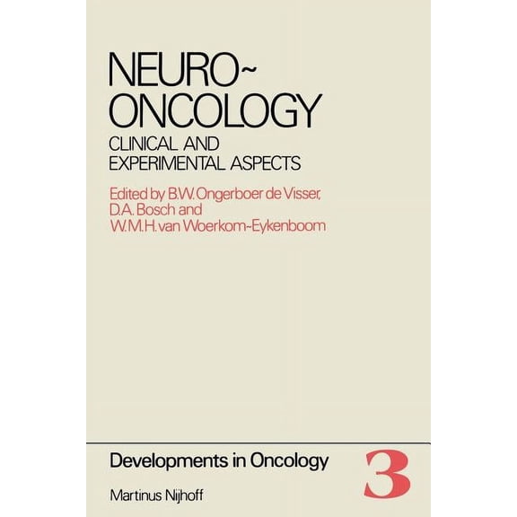 Developments in Oncology Neuro-Oncology: Clinical and Experimental Aspects Proceedings of the International Symposium on Neuro-Oncology, Noordwij, Book 3, (Paperback)