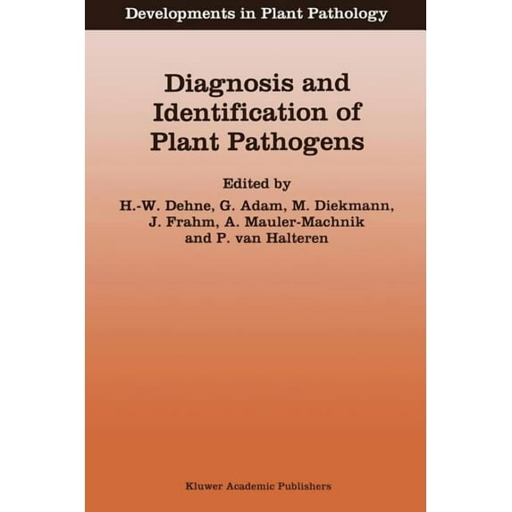 Developments in Plant Pathology Diagnosis and Identification of Plant Pathogens: Proceedings of the 4th International Symposium of the European Foundati, Book 11, (Paperback)