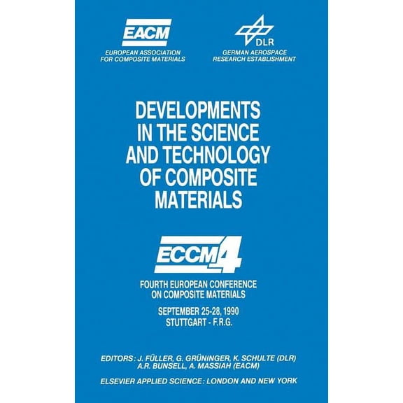 Developments in the Science and Technology of Composite Materials: Fourth European Conference on Composite Materials Sep, (Hardcover)