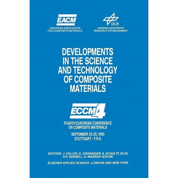 Developments in the Science and Technology of Composite Materials: Fourth European Conference on Composite Materials Sep, (Paperback)