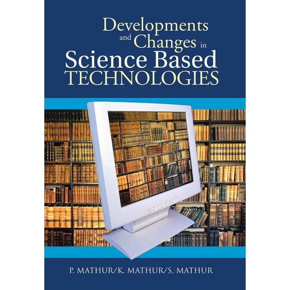 Developments and Changes in Science Based Technologies (Hardcover)