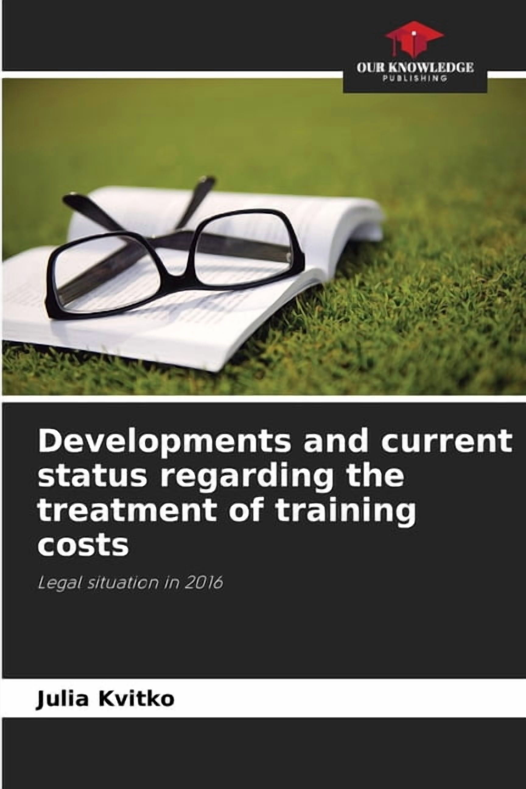 Developments and current status regarding the treatment of training costs, (Paperback)