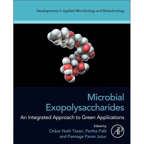 Developments in Applied Microbiology and Microbial Exopolysaccharides: An Integrated Approach to Green Applications, (Paperback)