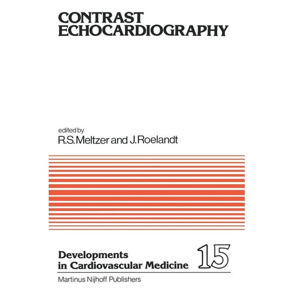 Developments in Cardiovascular Medicine Contrast Echocardiography, Book 15, (Paperback)