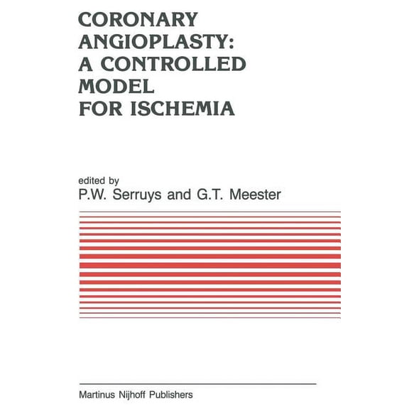 Developments in Cardiovascular Medicine Coronary Angioplasty: A Controlled Model for Ischemia, Book 58, (Paperback)