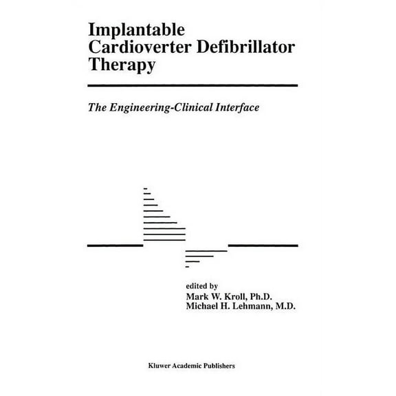 Developments in Cardiovascular Medicine Implantable Cardioverter Defibrillator Therapy: The Engineering-Clinical Interface, Book 188, (Hardcover)