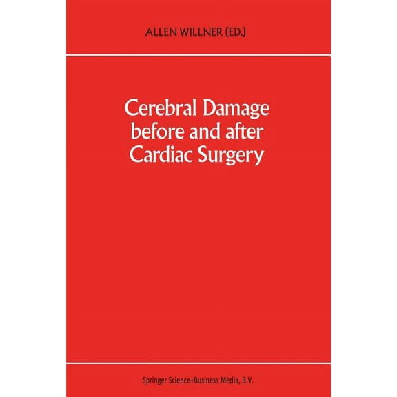 Developments in Critical Care Medicine a Cerebral Damage Before and After Cardiac Surgery, Book 27, (Paperback)