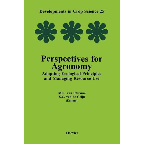 Developments in Crop Science Perspectives for Agronomy: Adopting Ecological Principles and Managing Resource Use Volume 25, Book 25, (Hardcover)