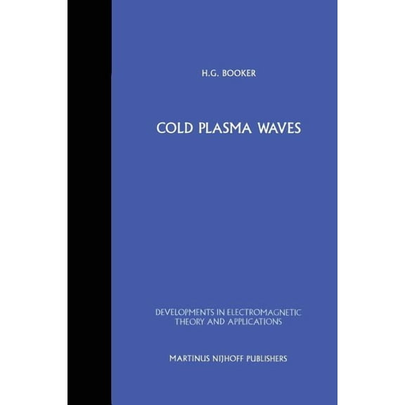 Developments in Electromagnetic Theory a Cold Plasma Waves, Book 2, (Paperback)