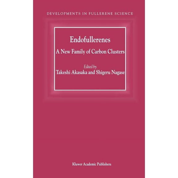 Developments in Fullerene Science Endofullerenes: A New Family of Carbon Clusters, Book 3, (Hardcover)