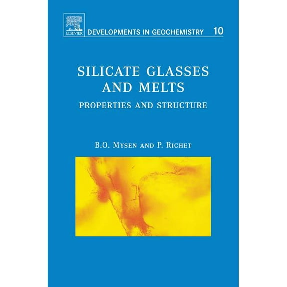 Developments in Geochemistry Silicate Glasses and Melts: Properties and Structure Volume 10, Book 10, (Paperback)