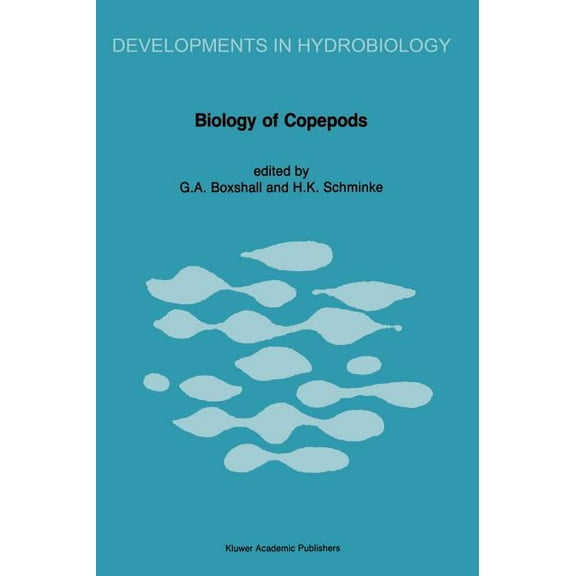 Developments in Hydrobiology Biology of Copepods: Proceedings of the Third International Conference on Copepoda, Book 47, (Hardcover)