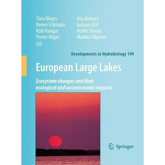 Developments in Hydrobiology European Large Lakes: Ecosystem Changes and Their Ecological and Socioeconomic Impacts, Book 199, (Hardcover)