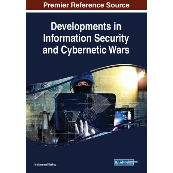 Developments in Information Security and Cybernetic Wars Paperback 152259342X 9781522593423 Sarfraz, Muhammad