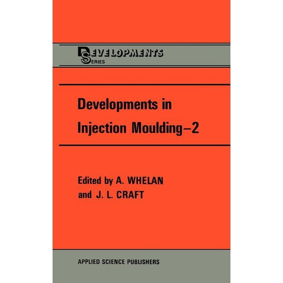 Developments in Injection Moulding, (Hardcover)