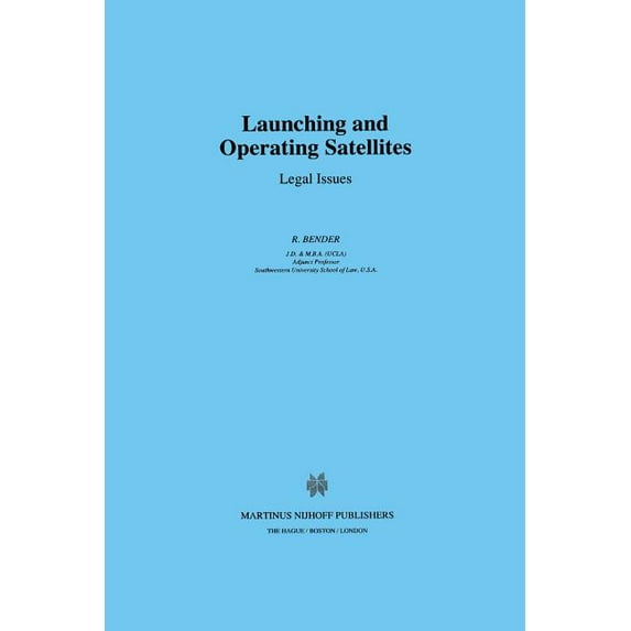 Developments in International Law Launching & Operating Satellites, Legal Issues, Book 18, (Hardcover)