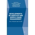 thumbnail image 1 of Developments in Logistics and Supply Chain Management: Past, Present and Future, (Hardcover), 1 of 1