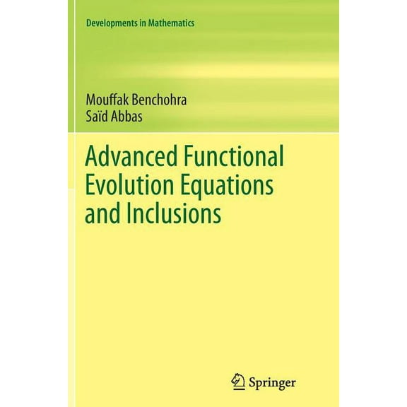 Developments in Mathematics Advanced Functional Evolution Equations and Inclusions, Book 39, (Paperback)