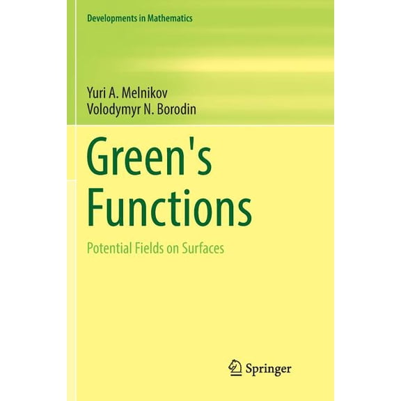 Developments in Mathematics Green's Functions: Potential Fields on Surfaces, Book 48, (Paperback)