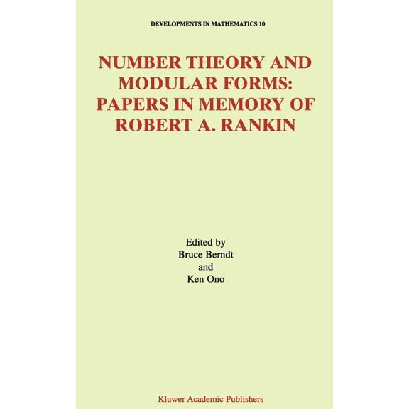 Developments in Mathematics Number Theory and Modular Forms: Papers in Memory of Robert A. Rankin, Book 10, (Hardcover)