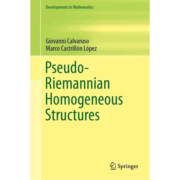 Developments in Mathematics Pseudo-Riemannian Homogeneous Structures, Book 59, (Hardcover)