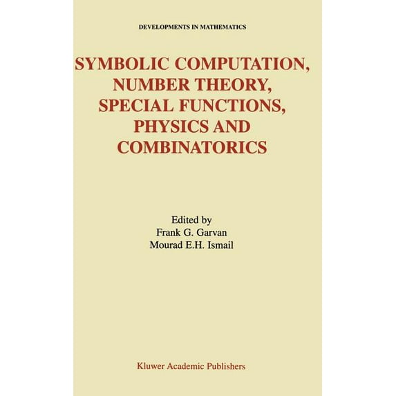 Developments in Mathematics Symbolic Computation, Number Theory, Special Functions, Physics and Combinatorics, Book 4, (Hardcover)