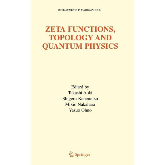 Developments in Mathematics Zeta Functions, Topology and Quantum Physics, Book 14, (Hardcover)