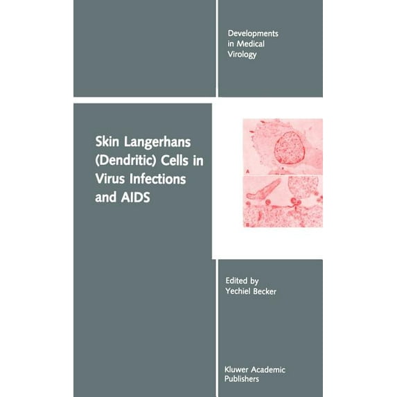 Developments in Medical Virology Skin Langerhans (Dendritic) Cells in Virus Infections and AIDS, Book 7, (Hardcover)
