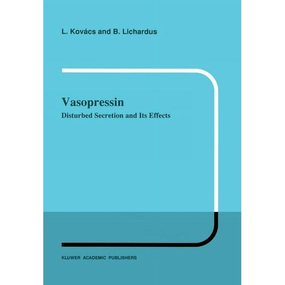 Developments in Nephrology Vasopressin: Disturbed Secretion and Its Effects, Book 25, (Paperback)