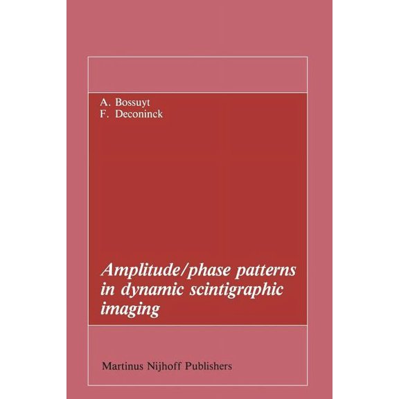 Developments in Nuclear Medicine Amplitude/Phase Patterns in Dynamic Scintigraphic Imaging, Book 5, (Paperback)
