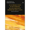 thumbnail image 1 of Developments in Petroleum Science An Introduction to Multiphase, Multicomponent Reservoir Simulation: Volume 75, Book 75, (Paperback), 1 of 1